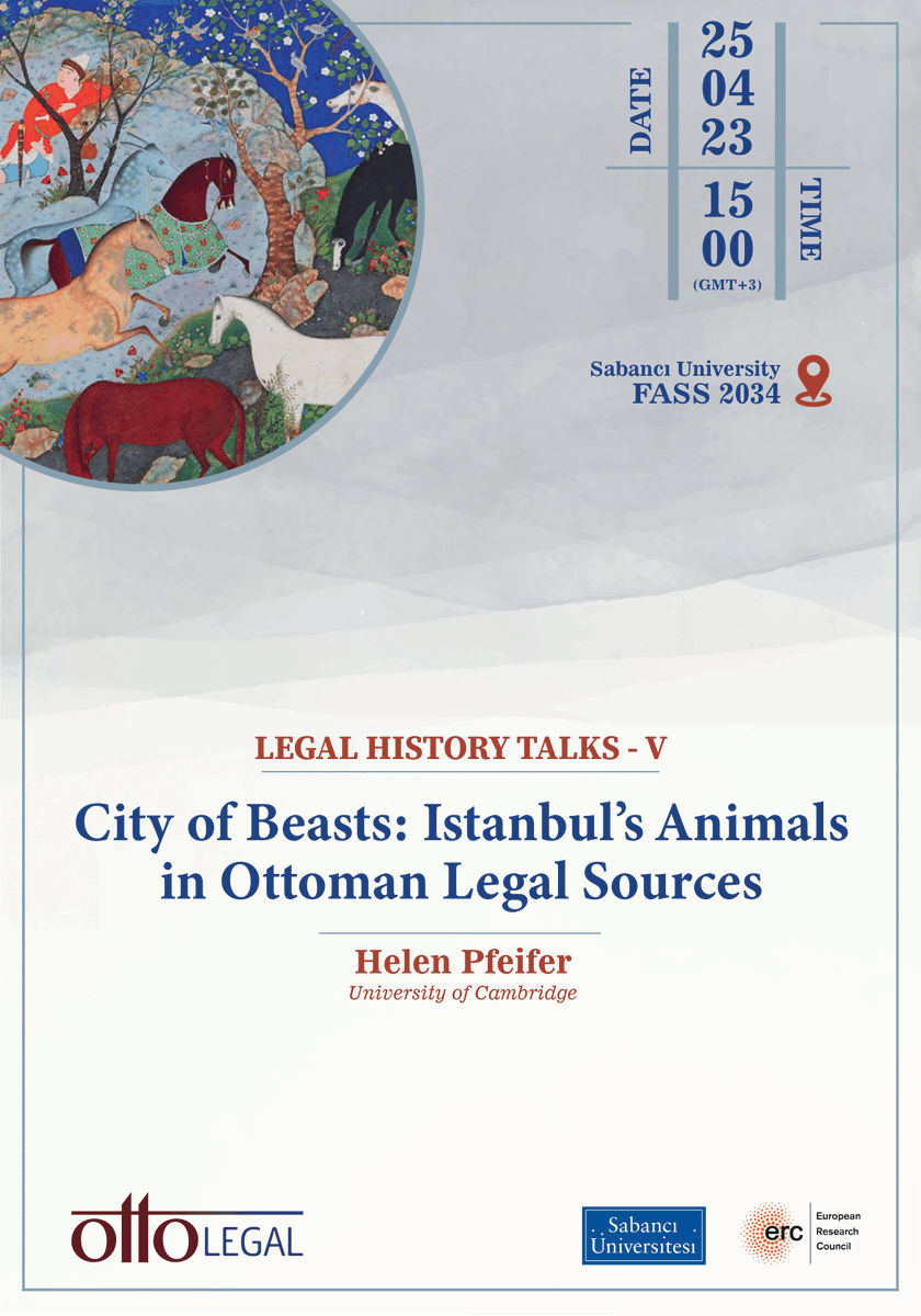 We cordially invite you to attend the upcoming Legal History Talks seminar this Tuesday. The session will feature a lecture by Helen Pfeifer entitled "City of Beasts: Istanbul's Animals in Ottoman Legal Sources." See the flier for further details.