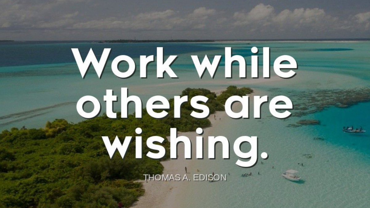 TheZigZiglar's tweet photo. "Work while others are wishing."-Thomas A. Edison https://t.co/br4d663upw