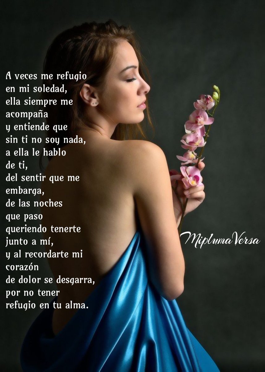 MiplumaVersa's tweet photo. A veces me refugio
en mi soledad,
ella siempre me
acompaña
y entiende que
sin ti no soy nada,
a ella le hablo
de ti,
del sentir que me
embarga,
de las noches
que paso
queriendo tenerte
junto a mí,
y al recordarte mi
corazón
de dolor se desgarra,
por no tener
refugio en tu alma. https://t.co/Vxn9FJJ9M4