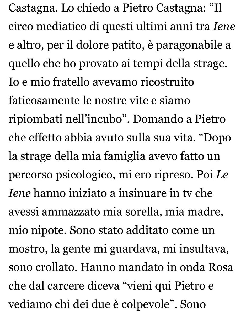 stanzaselvaggia's tweet photo. Pietro Castagna: “Dopo la strage della mia famiglia avevo ricostruito faticosamente la mia vita. Poi le Iene hanno iniziato a insinuare che avessi ammazzato mia madre, mia sorella, mio nipotino. Hanno mandato in onda Rosa che dal carcere diceva “vieni qui e vediamo chi dei due è colpevole”. La gente mi insultava. Sono andato in una casa di cura. Ho preso il Prozac. Ho pensato al suicidio”.  La mia intervista su @fattoquotidiano