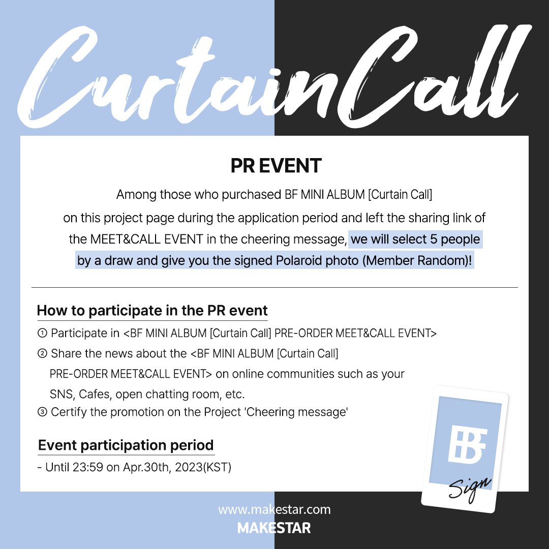 Makestarcorp's tweet photo. #BF 2ND MINI ALBUM [#Curtain_Call] PRE-ORDER MEET&amp;CALL EVENT OPEN!

✨영통 응모자 전원 홀로그램 포카
🐣대면 응모자 전원 양면 포카(어린이날ver.)
💛당첨자 전원 인화 포토매틱
🖤대면 당첨자 전원 #BF 와의 사진 촬영

📅04.21 ~ 04.30 23:59(KST)
🔗https://t.co/5osbm7t57R https://t.co/BbOSYi5WrJ