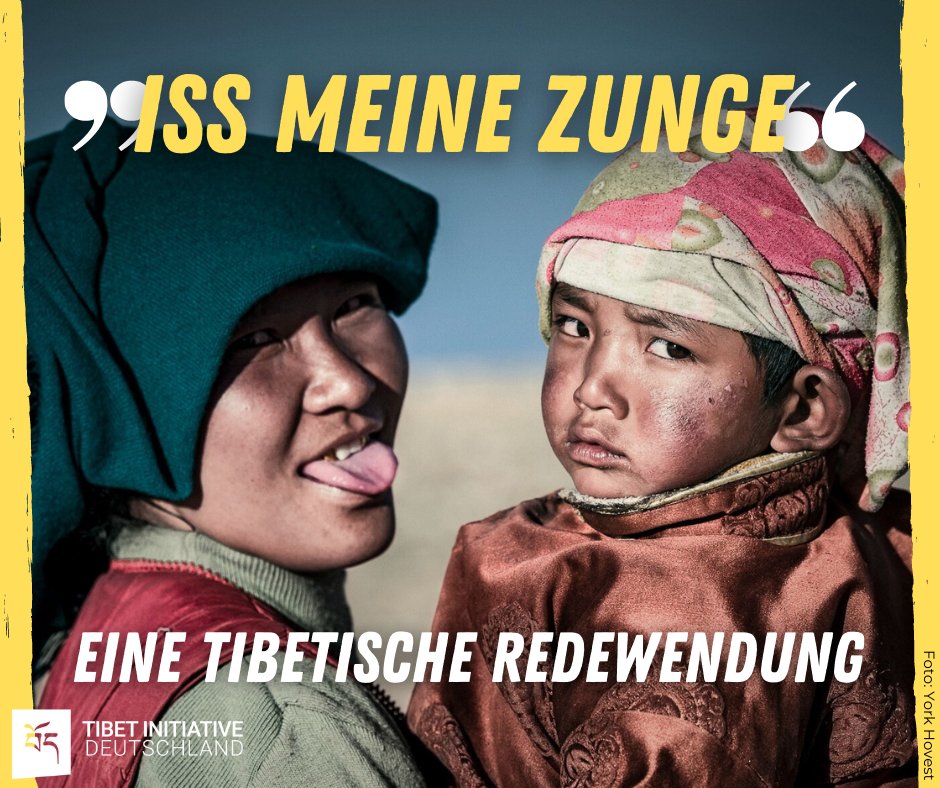 tibetinitiative's tweet image. „Jetzt ist‘s aber genug.“ So könnte man die tibetische #Redewendung „Chele Za“ – wörtlich: „Iss meine Zunge“ – übersetzen. In der #tibetischen Kultur wird diese Redensart hauptsächlich gegenüber Kindern benutzt, wenn diese wieder und wieder etwas einfordern.

📷 @York1978