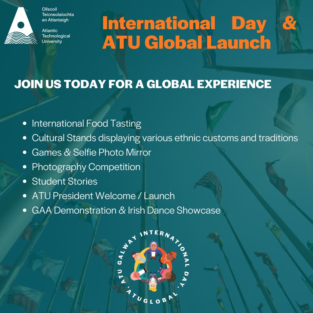 🎉International Day & ATU Global launch🎉
All ATU students & staff are welcome to join us today for a global experience. See you at our Galway City campus from 11 am - 4 pm. 
#ATUGlobal #AtlanticTU @ATUGlobalGalway  @atusligo_global @ATUDonegal_