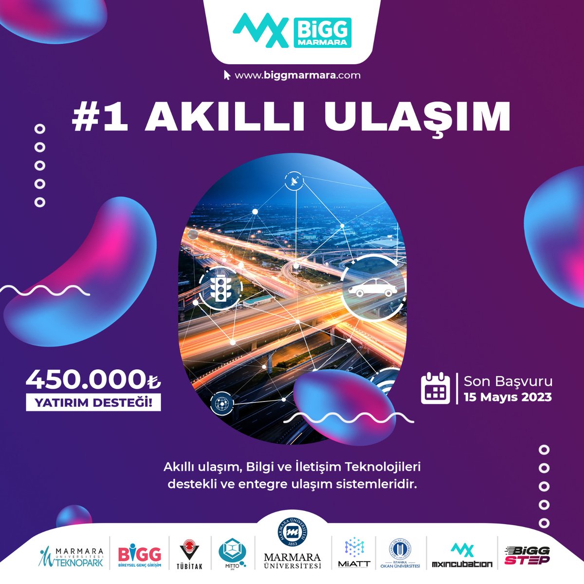 İştirakçisi olduğumuz Mx BİGG Marmara Programına başvurarak teknoloji ve yenilik odaklı iş fikirlerinizi TÜBİTAK BİGG 1512 Programı'nın 450.000 TL yatırım desteği ve Girişimci Parkı'nın profesyonel ön kuluçka destekleri ile hayata geçirebilirsiniz.

Son Başvuru Tarihi: 15.05.2023