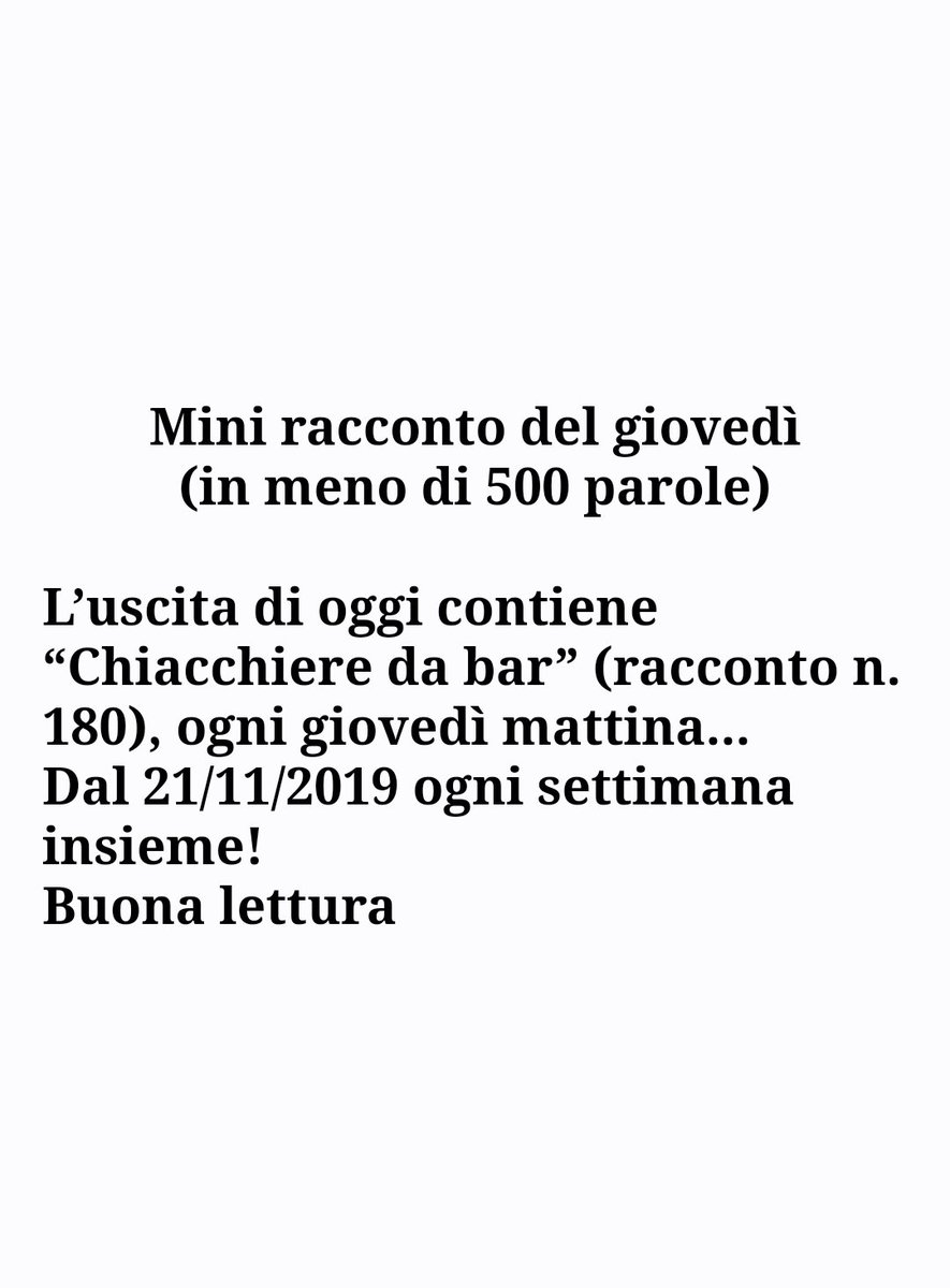 Mini racconti del giovedì in meno di 500 parole. Oggi l'uscita n.180:
'Chiacchiere da bar', ogni giovedì mattina…

IG: bit.ly/3GUK5ys

@casascrittori @QuanteStorieRai @sara_scarafia @RepIdee @NNicolarao @LetteratureFest #commedia #ridere #provincia #chiacchiere #società