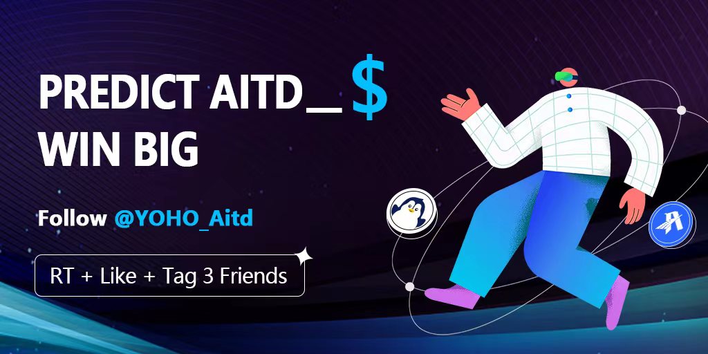 🎉
💹Predict #AITD_$, win big🏆
Comment #AITD_$ price + AITD wallet address
Price collection time: 18:00 on April 21
👉Follow 
@YOHO_Aitd
👉RT + Like + Tag 3 Friends
Announcement of 5 winners within 24 hours
#cryptocurrency