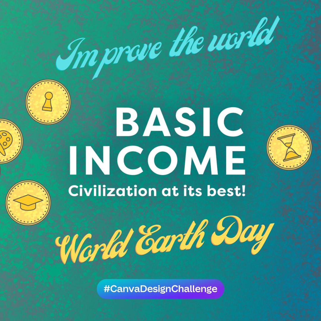 #CanvaDesignChallenge  #worldearthday #basicincomeweek #BasicIncome