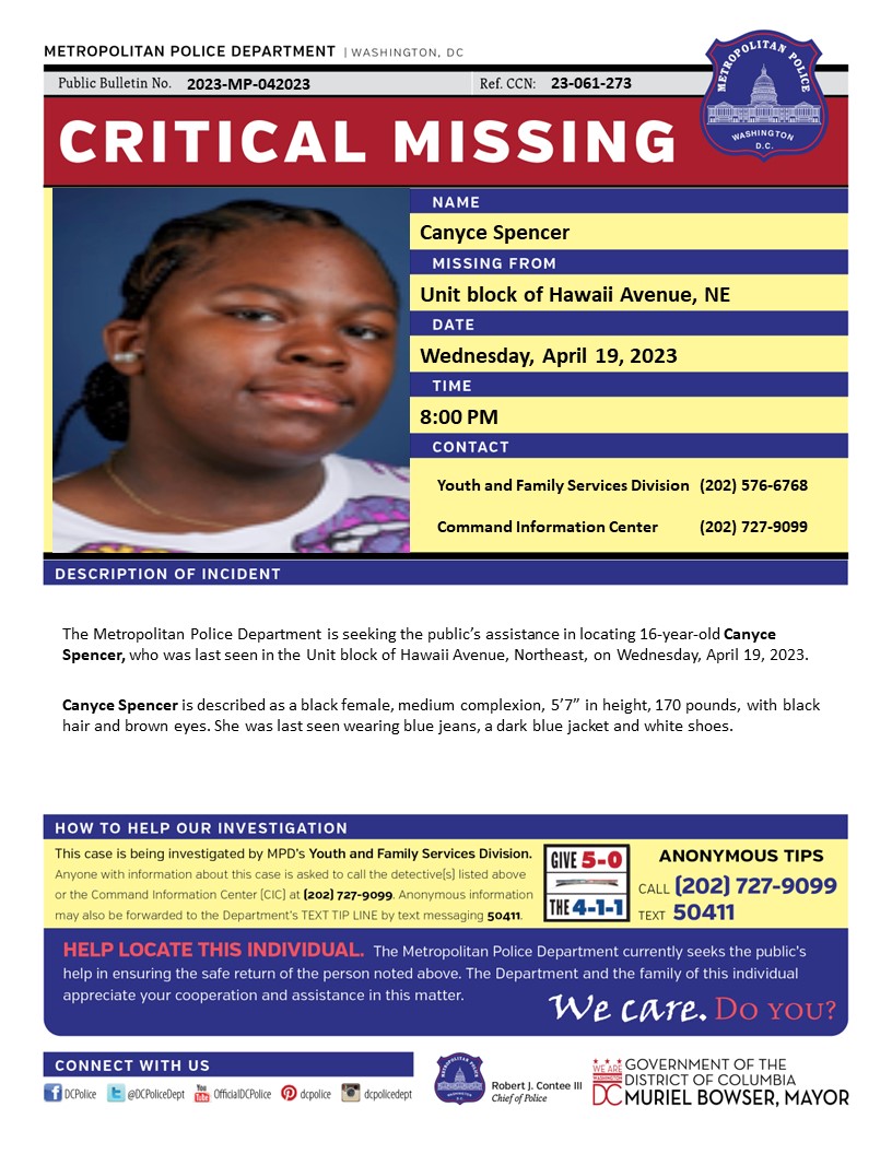 Critical #MissingPerson 16-year-old Canyce Spencer, who was last seen in the Unit block of Hawaii Avenue, Northeast, on Wednesday, April 19, 2023.

Have info? Call (202) 727-9099/Text 50411