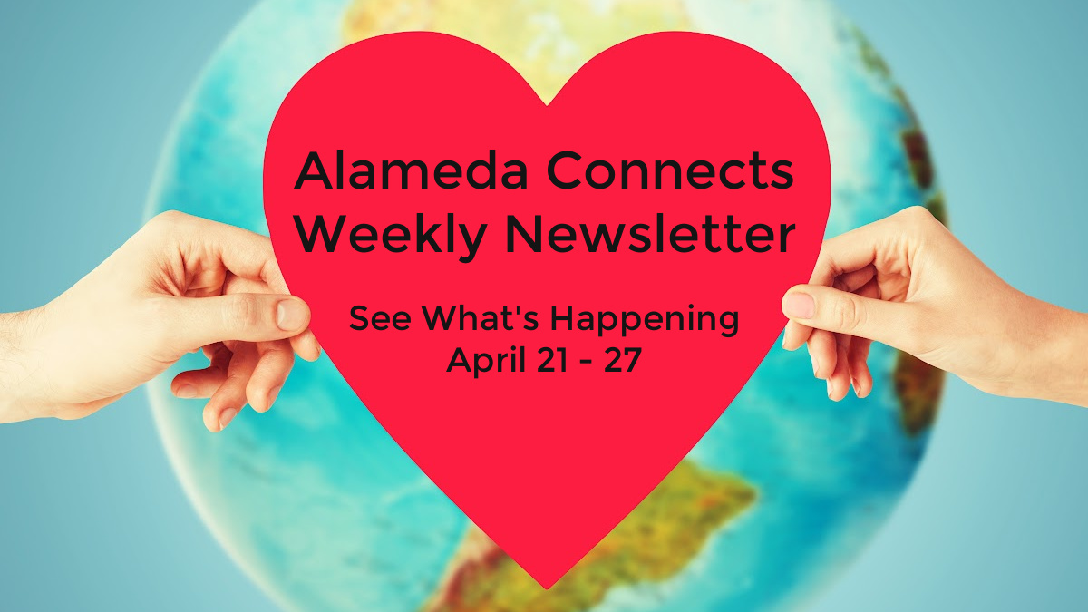 What's Happening April 21-27 - mailchi.mp/alamedaconnect…