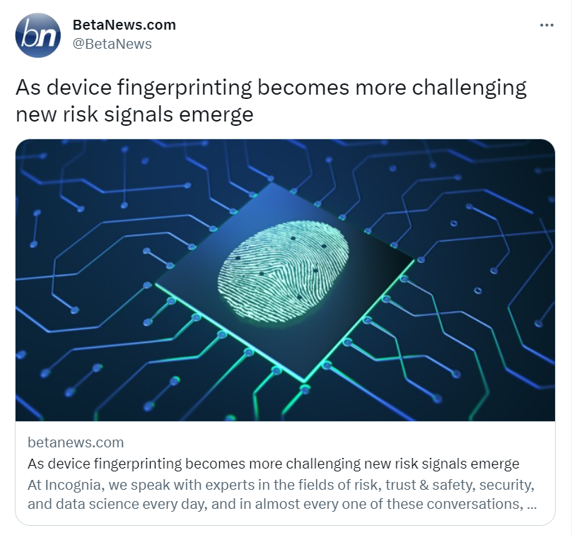 Want to know about declining effectives of once reliable technologies for fraud prevention and the growing importance of new and innovative signals to optimize fraud detection models? Check our CRO's John Lindner byline just published on @Betanews twitter.com/BetaNews/statu…