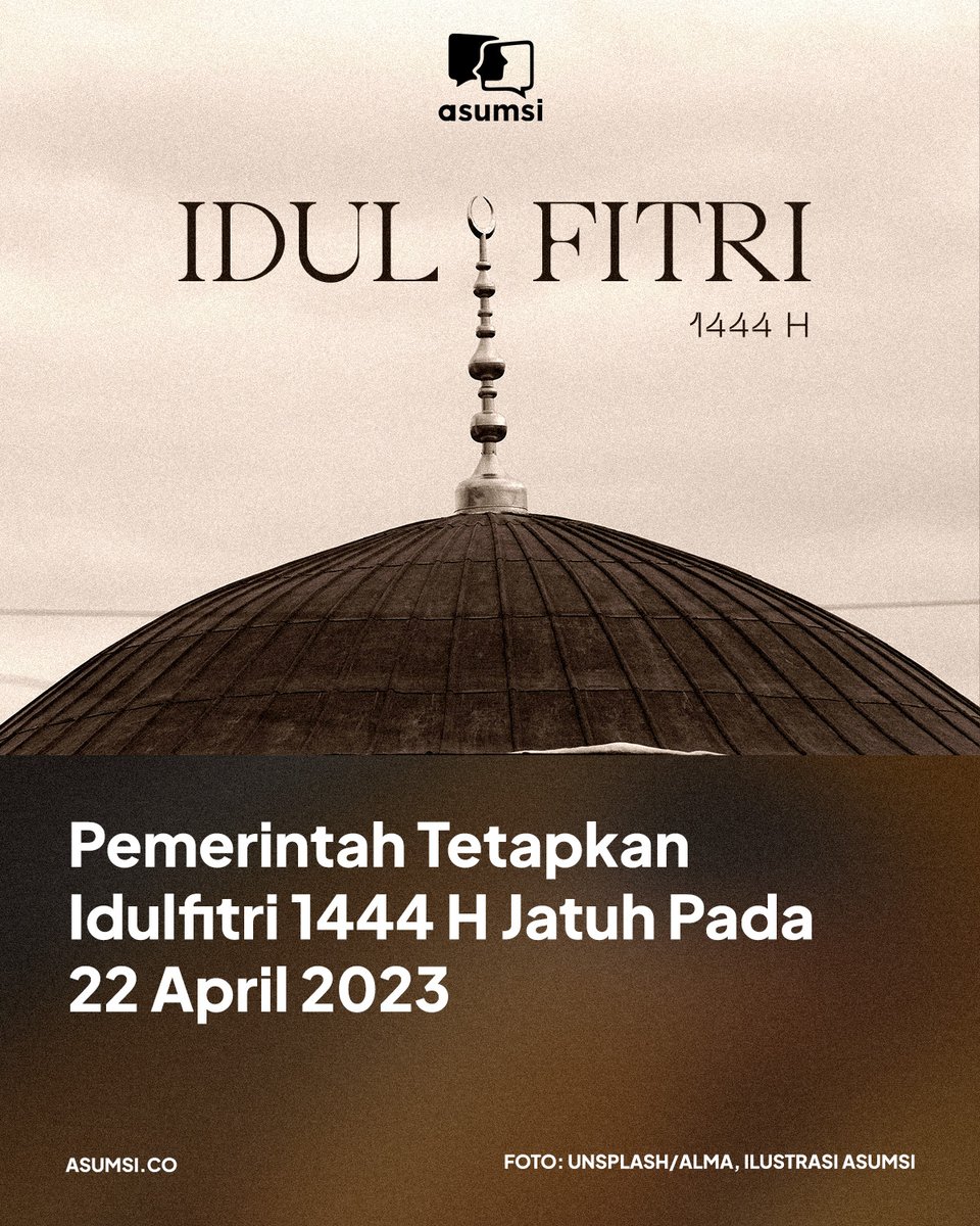 asumsico's tweet photo. 🚨🚨Breaking News 🚨🚨
Berdasarkan hasil sidang isbat, pemerintah melalui Kementerian Agama menetapkan Idulfitri 1 Syawal 1444 H jatuh pada Sabtu, 22 April 2023. 

Selamat Idulfitri bagi yang merayakan esok hari, mohon maaf lahir dan batin. 🙏🙏 https://t.co/q4C5TlpDyC