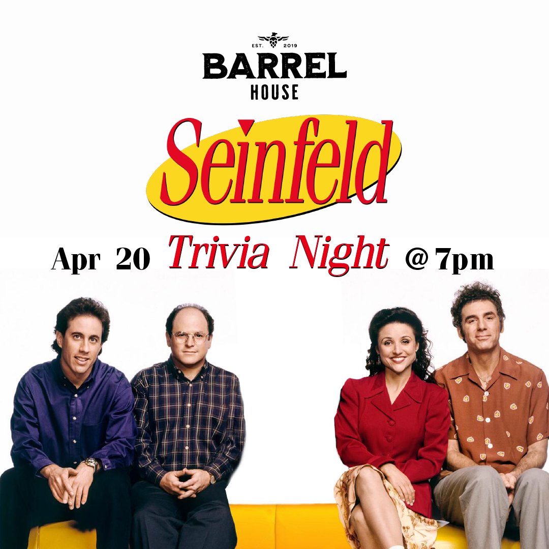 BraxtonBarrelhs's tweet photo. It's Seinfeld Trivia night at the Barrel House. Come out and test your knowledge of all things Seinfeld while also enjoying some friendly competition for great prizes. Trivia starts at 7pm. See you all there! https://t.co/o3TLVNBiZ0