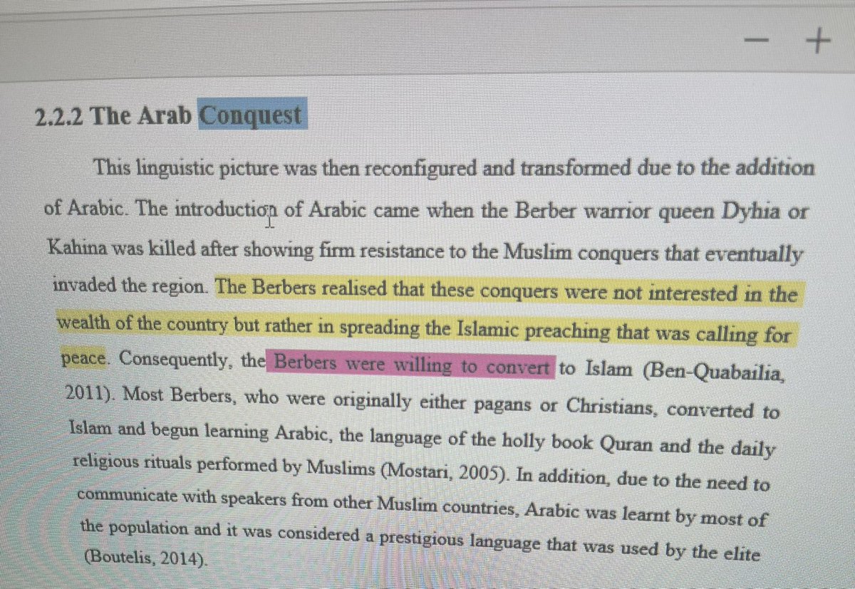 عندي سؤال لأخوتنا الباحثين الجزائرين وأتمنى أن أجد الإجابة الشافية. الباحثة تحدثت عن الغزو العربي وماتحمل هذة الكلمة من معاني غير إيجابية. وفي نفس الوقت قالت أن شعب البربر أعتنق الدين كنتيجة. سؤالي كيف لعقيدة محتل أن تجبر قلوب المحتلين على إعتناقها؟