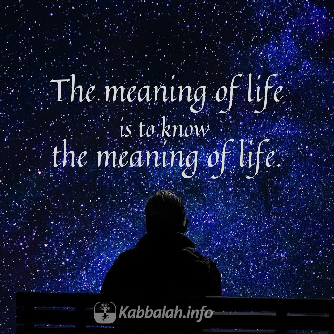 Kabbalahinfo's tweet photo. The meaning of life is to know the meaning of life.

#wisdomquote #spiritualquote #kabbalahquote #life #meaningoflife #purposeoflife #spiritualadvancement 
#balance #mindset #innerwork #innerpeace #wellness #consciousness #personalgrowth https://t.co/VWqJuuI0xc