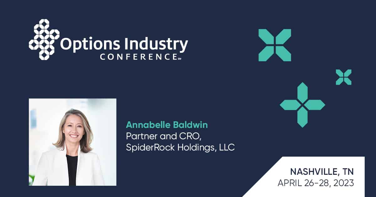 SpiderRock is sponsoring the Options Industry Conference this year. Annabelle Baldwin, SpiderRock Partner and CRO will be moderating the session World of Options: International Interest in Options Markets. For more information, please visit the OIC website