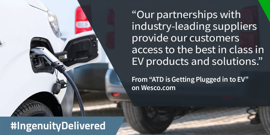 wescocorp's tweet image. #IngenuityDelivered is helping our customers transition their fleets to #electricvehicles to reduce greenhouse gas emissions. Learn how Wesco takes the guesswork out of complex #EVprojects: bit.ly/40agZlc #electrification
