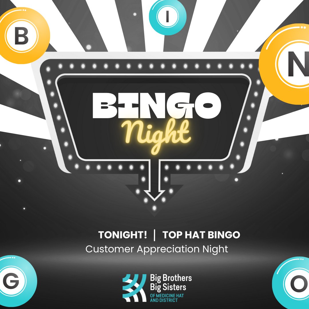 Come on out to Top Hat Bingo tonight! It's Customer Appreciation Night and it's a great way to support our programs!
