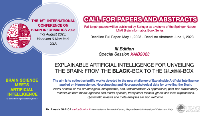 AlessiaSarica's tweet image. CALL FOR PAPERS AND ABSTRACTS “Explainable Artificial Intelligence For Unveiling The Brain: From The Black-Box To The Glass-Box” BrainInformatics2023 #explainableAI #explainableML #interpretableML #XAI #ArtificialIntelligence #MachineLearning #neuroscience #neuroimaging #brain