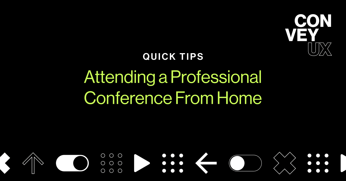 BlinkUX's tweet photo. @ConveyUX is just around the corner! As the conference is virtual this year, we complied some tips to help you make the most of attending a professional conference from home 👀↓ (see thread) https://t.co/8d8kM7o4rJ