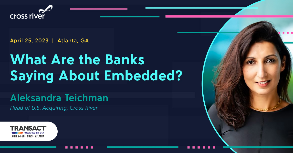 crossriverbank's tweet image. Embedded #payments are on the rise, and banks are saying a lot about them. Our Head of U.S. Acquiring, Aleksandra Teichman will be at @ElecTranAssoc&apos;s Transact Conference, April 25th in #Atlanta to answer your questions about the future of embedded payments. #Transact2023
