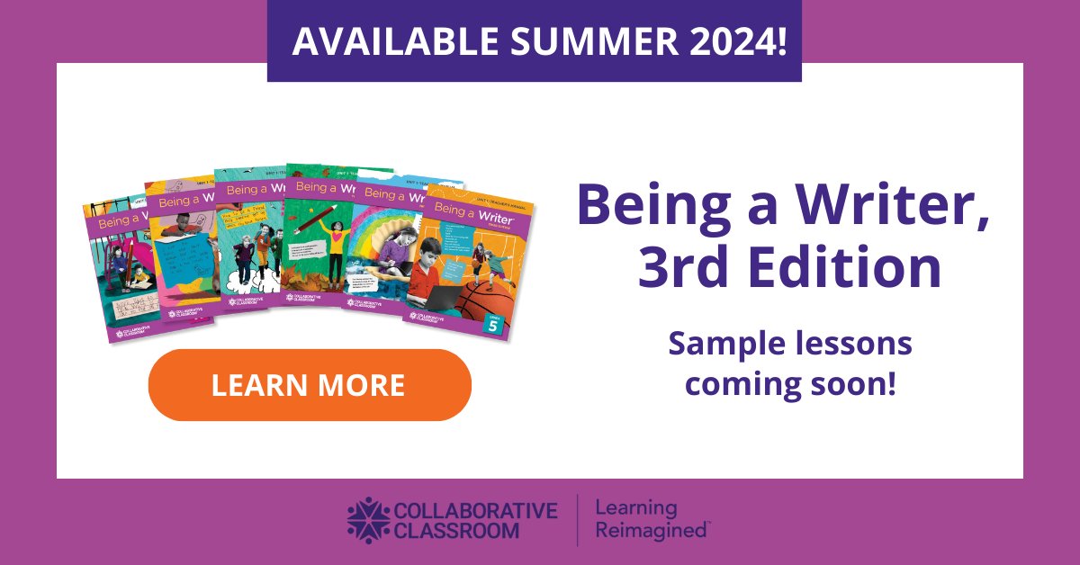 For nearly two decades, #BeingaWriter has been helping teachers transform #WritingInstruction in classrooms across the country. 📝

In Summer 2024, Collaborative Classroom will publish the new third edition!

Sign up to be the first to review BW3: bit.ly/3MT5VpR