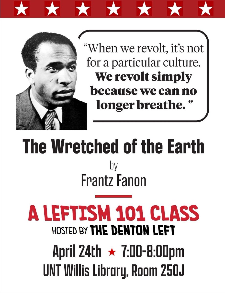 The time has come, comrades. Our final class of the semester is nigh, and we saved the best for last. Tuesday, April 24th, at 7pm, we will be discussing "The Wretched of the Earth" by Fanon. Come by Willis 250J and talk about the most influential work on decolonization ever.