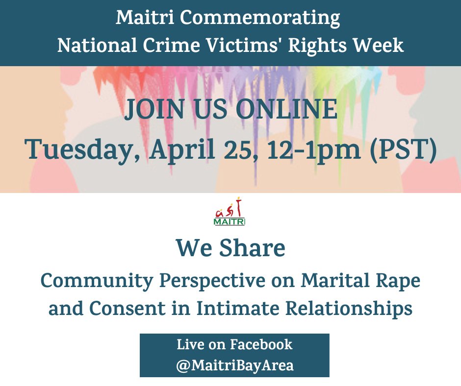 We are commemorating National Crime Victims' Rights week with a community discussion on marital rape and consent. On April 25 from 12-1pm (PST) join us live on Facebook to tune into the discussion! 

#CommunityDiscussion #MaitriBayArea #MaritalRape #NationalVictimsRightsWeek