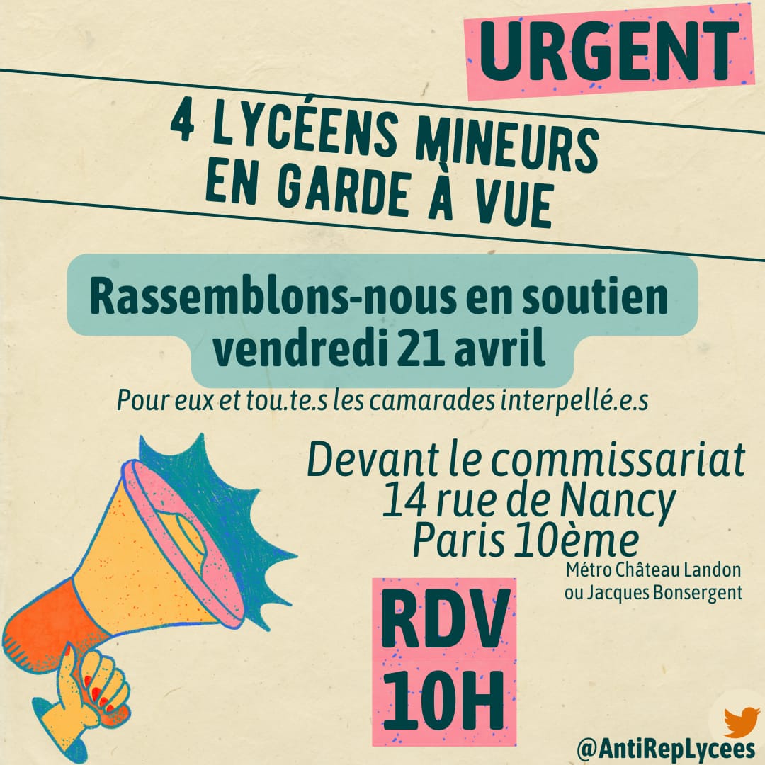 📢📢 Les 4 lycéens passent la nuit en #GAV. 
Le collectif <a href="/AntiRepLycees/">Collectif Anti Répression Lycées - Paris IDF</a> appelle à venir en soutien vendredi 21 avril à 10h devant le commissariat du 10e, 14 rue de Nancy
📢Soyons nombreuxses
#StopGAV
#ViolencesPoliceres #ViolencesJudiciaires