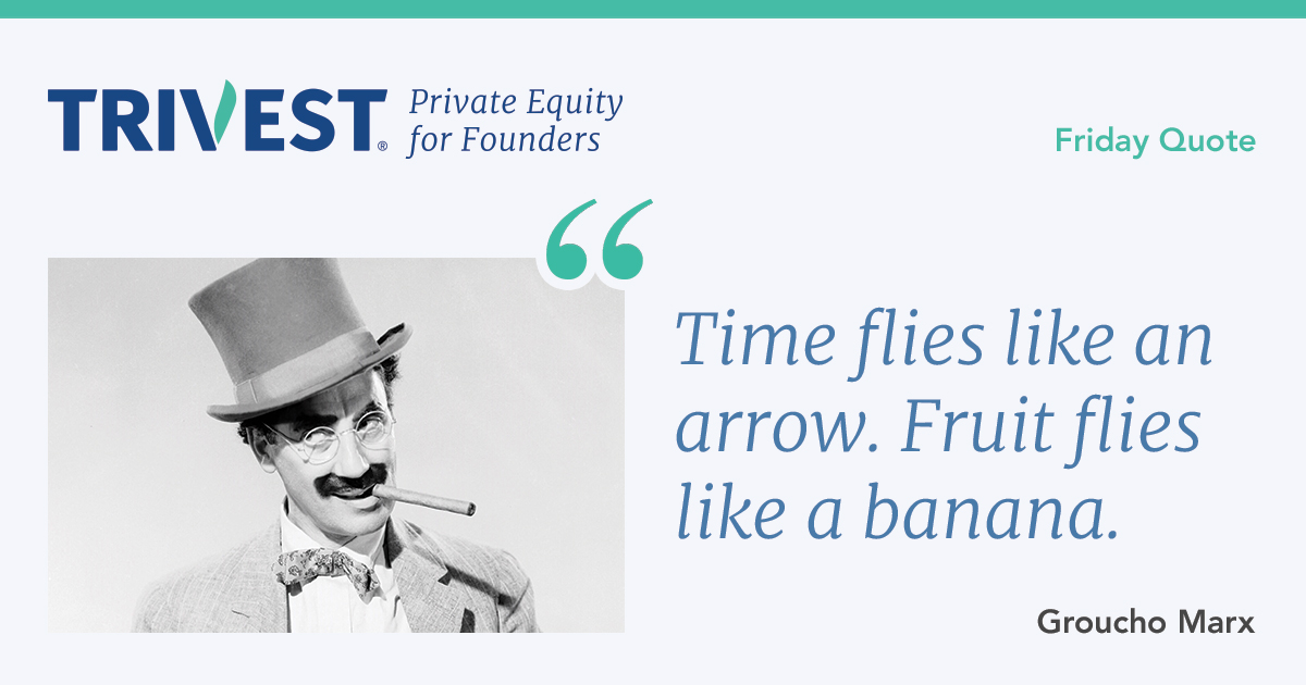 A message from Groucho Marx

ow.ly/PBzL50NOlYs

#privateequity #fridayquote #mergersacquisitionsdivestitures