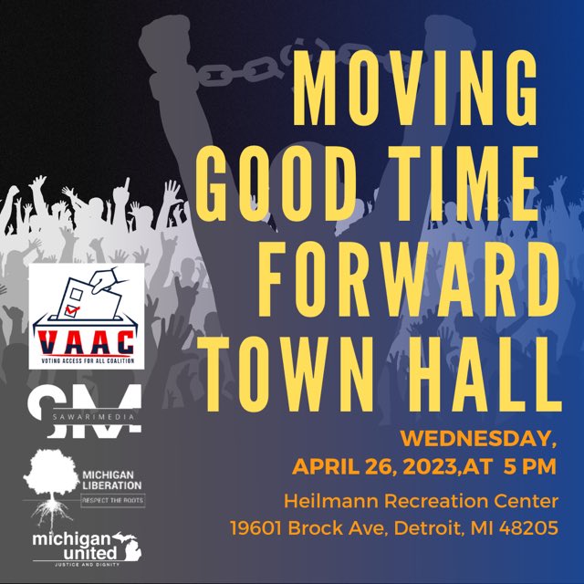 AccessVoting's tweet photo. Calling ๐ข๐ข๐ข all supporters for a MOVING GOOD TIME FORWARD TOWN HALL on Wed
๐๏ธ 4/26 @ 5 PM
๐ Heilmann Recreation Center
19601 Brock Ave, Detroit, MI 48205
Good time makes sense! Join us & our partners @MichiganUnited @MILiberation @SawariMi
#FreedomEarned #SecondChanceMonth https://t.co/HqiV0aIaYW