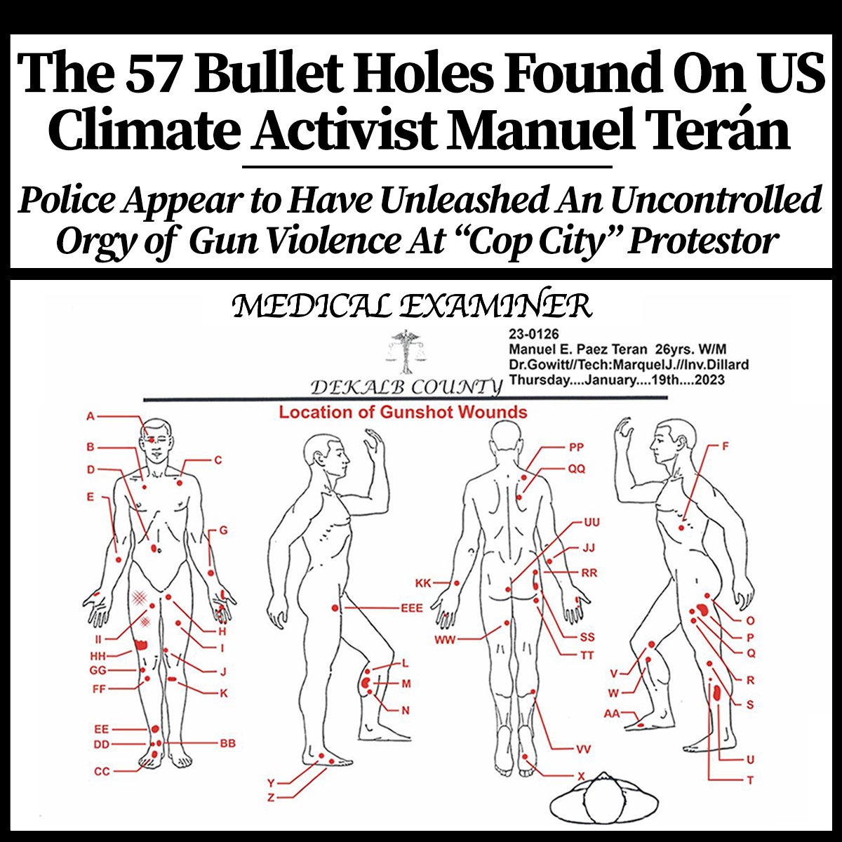 Kill a defenseless climate activist in Georgia. After they die, kill them again. And again. 

Disclose the names of the six police officers who committed this atrocity.
