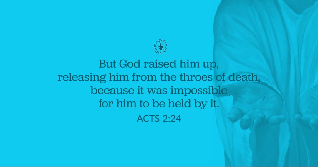 Death could not hold You.