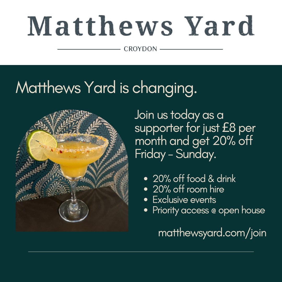 Matthews Yard is changing. Join us as a supporter for £8 a month and get 20% off all food and drink. matthewsyard.com/join