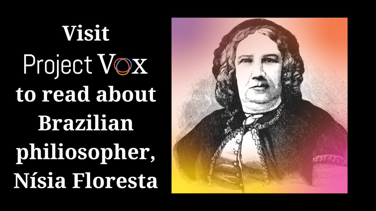 We are excited to announce the newest Project Vox philosopher, Nísia Floresta projectvox.org/floresta-1810-…