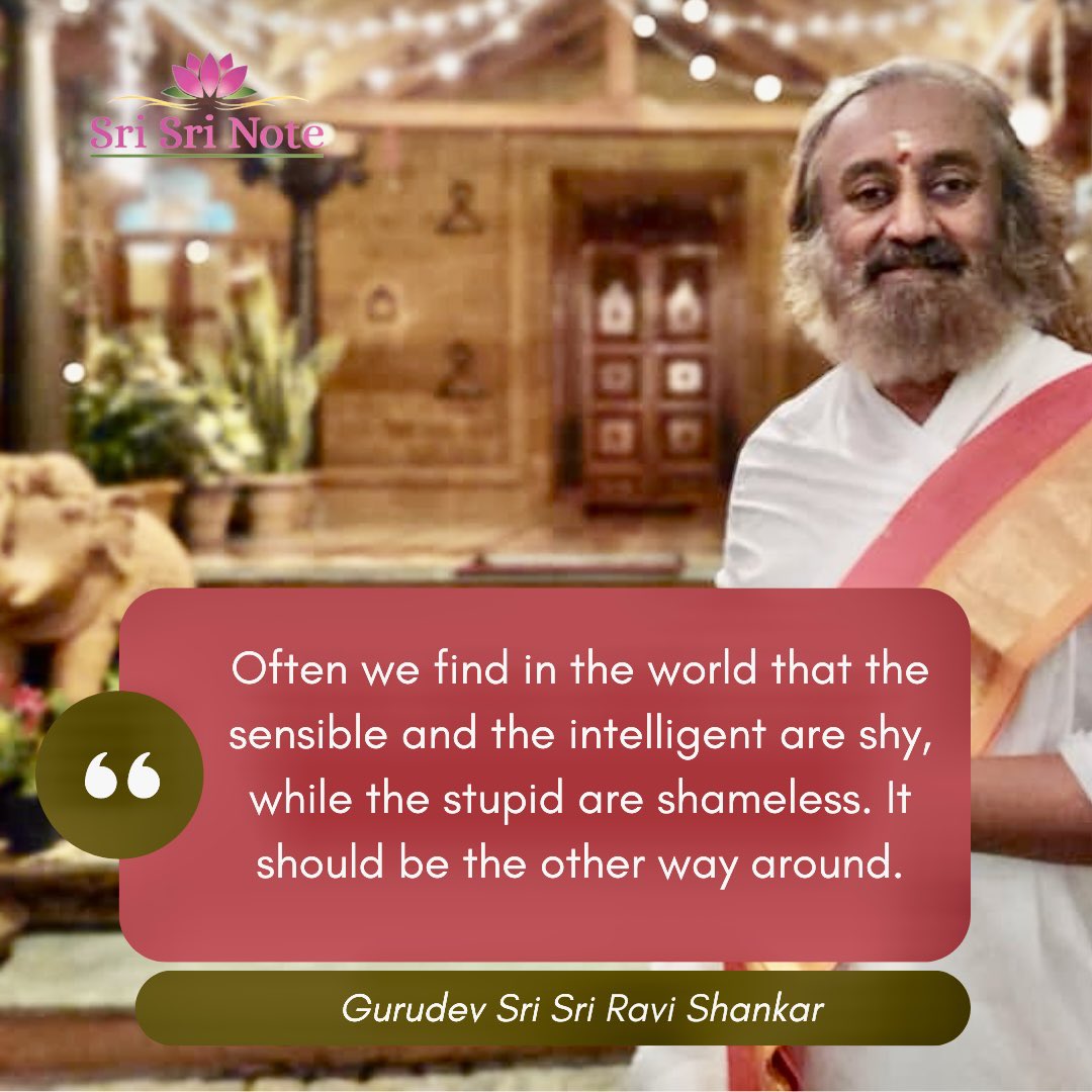 BreathWGrace's tweet photo. #SriSriNote: Often we find in the world that the sensible and the intelligent are shy, while the stupid are shameless. It should be the other way around. - Gurudev @SriSri 

#Sensible #Intelligent #Stupid #Shameless #bringthechange https://t.co/78G2jO9ELt