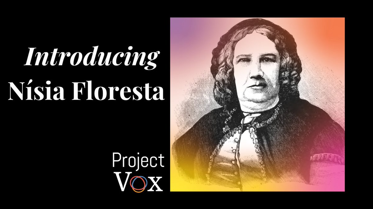 We are excited to announce the newest Project Vox philosopher, Nísia Floresta projectvox.org/floresta-1810-…