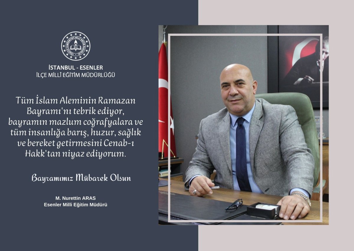EsenlerIlceMEM's tweet photo. İlçe Millî Eğitim Müdürümüz Sayın Mehmet Nurettin ARAS, Ramazan Bayramı münasebetiyle bir mesaj yayımladı.
👇
https://t.co/uRPeFrmeZE

@tcmeb @prof_mahmutozer 
@istanbulilmem @memleventyazici
@mnaras https://t.co/NfYFCHc8Kk