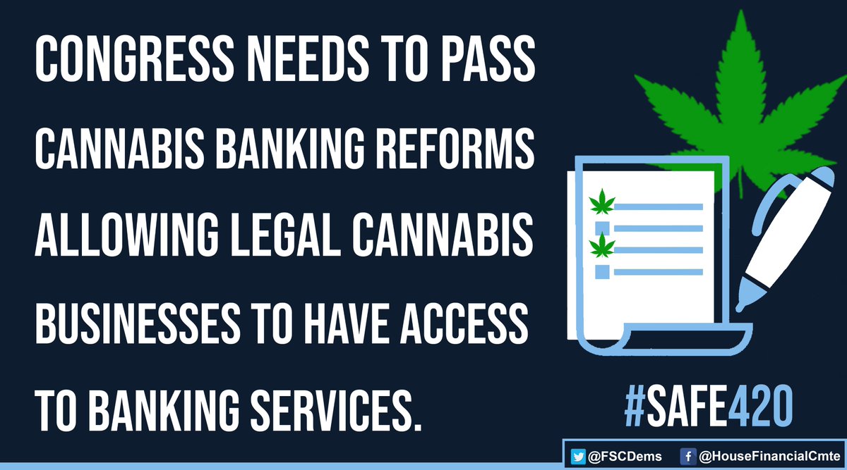 USHouseFSC's tweet photo. Time to be blunt, the passage of the #SAFEbankingAct, which has passed the House w/bipartisan support multiple times, is long overdue. Congress needs to act now to allow legal cannabis biz's to have access to banking services. #Safe420 https://t.co/jPTguBf6Dd
