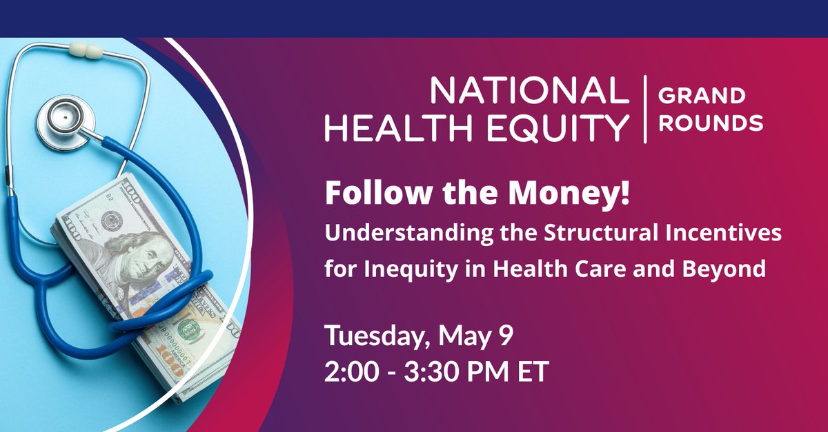 Join the second National #HealthEquity Grand Rounds webinar, Follow the Money! Understanding the Structural Incentives for Inequity in Health Care and Beyond, on Tuesday, May. 9 from 2-3:30 ET. No cost #CME is available. #MedTwitter #MedEd bit.ly/40kvWkF