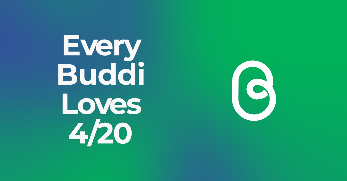 Happy 4/20 from the Buddi team!

We're committed to doing our part and hope you'll join us in advocating for change and building toward the type of industry and community we can all be proud of.  #Happy420 #Buddi