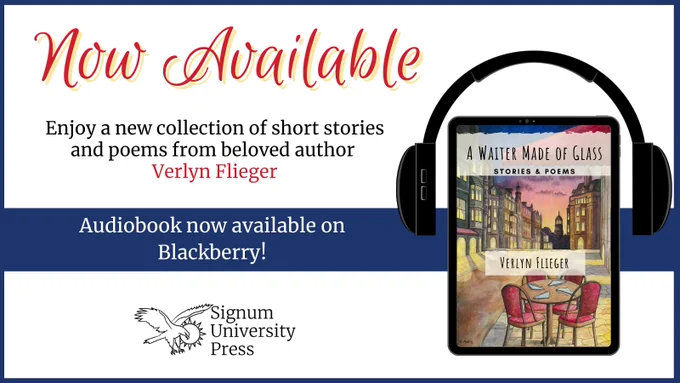 Graphic with a pair of black headphones over a book inside an iPad frame showing the cover art for "A Waiter Made of Glass: Stories & Poems." The following text next to the headphones: "Now Available. Enjoy a new collection of short stories and poems from beloved author Verlyn Flieger. Audiobook now available on Blackberry!" Signum UP eagle logo at bottom.