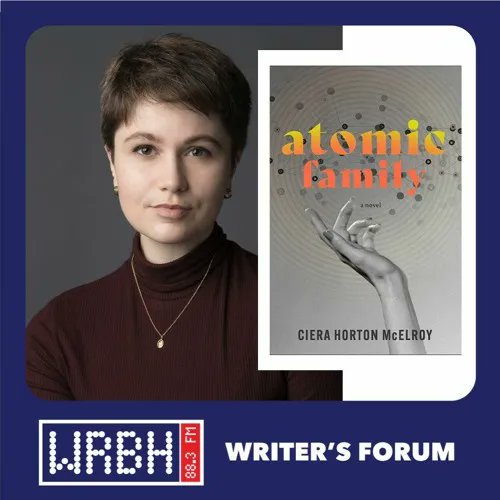 .@cierahorton joins Writer's Forum on #wrbhreadingradio to talk about her new book ATOMIC FAMILY: buff.ly/415Ncvw