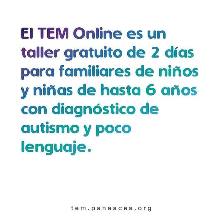 Taller TEM Online Gratuito - Edición Mayo • Fecha: 11 y 12 de mayo Inscribite en: tem.panaacea.org

Dirigido a familiares de niños y niñas menores a 6 años con diagnóstico dentro del espectro autista y con poco lenguaje (sin lenguaje o con palabras sueltas).