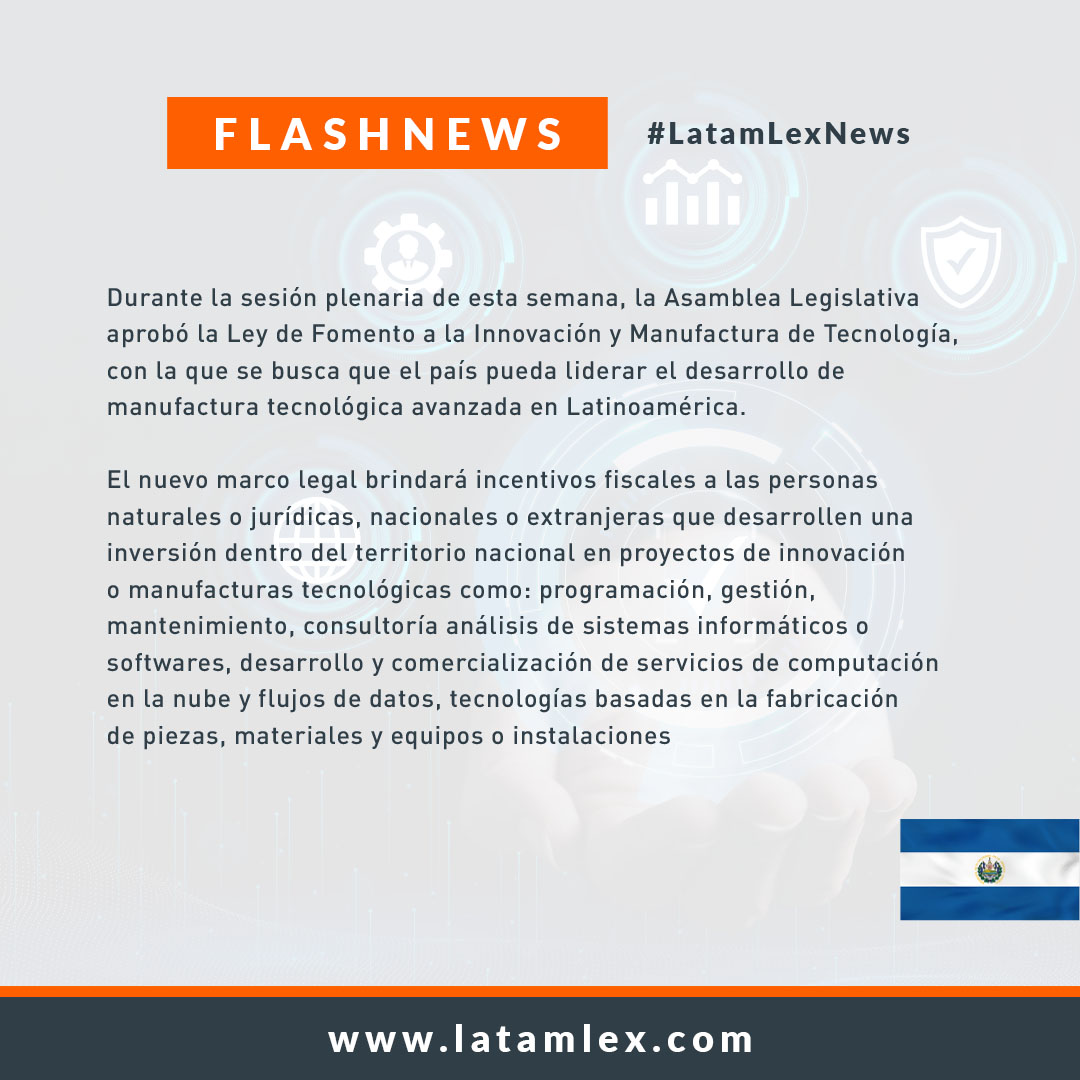 LatamLex_'s tweet photo. #FlashNew El Salvador aprueba ley para incentivar industria tecnológica.
Durante la sesión plenaria de esta semana, se aprobó la Ley de Fomento a la Innovación y Manufactura de Tecnológía, para que el país lidere el desarrollo de manufactura tecnológica avanzada en Latinoamérica https://t.co/2qusyzxupO