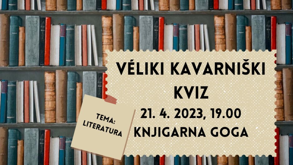 Založba Goga (@zalozbagoga_) on Twitter photo Danes prvi kavarniški kviz v Gogi. Tema: literatura. Od Muce Copatarice do Nobelovih nagrajencev. Še vedno lahko prijavite ekipo štirih na: knjigarnagoga@goga.si. Prijave sprejemamo do 18.45. Se vidimo ob 19.00 Danes prvi kavarniški kviz v Gogi. Tema: literatura. Od Muce Copatarice do Nobelovih nagrajencev. Še vedno lahko prijavite ekipo štirih na: knjigarnagoga@goga.si. Prijave sprejemamo do 18.45. Se vidimo ob 19.00
