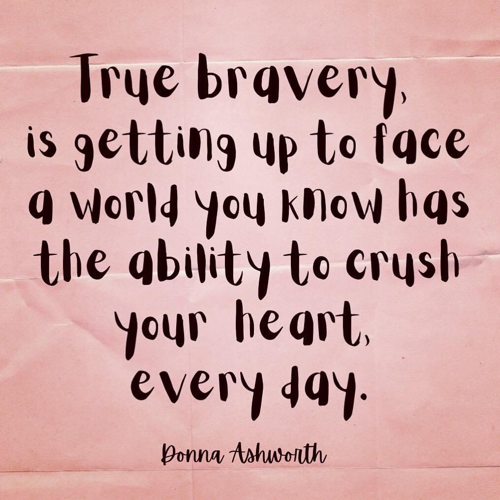 #truebravery #bravery #bebrave #youarebrave 
#yourheart #heart #heartspace