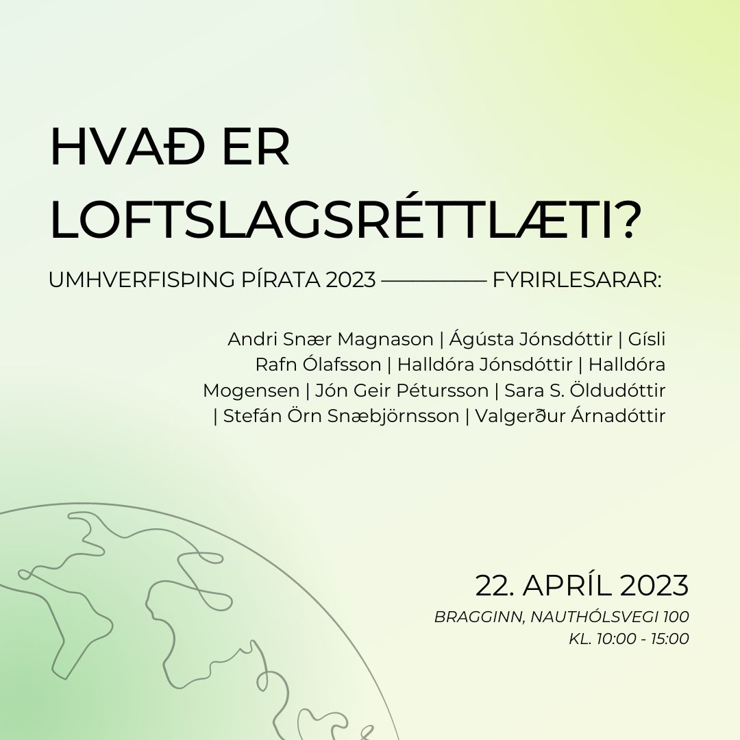 Píratar halda umhverfisþing á degi Jarðar.
🌎 Við ætlum að tala um loftslagsréttlæti.
🌱 Samspil náttúruverndar og orkuvinnslu
💚 Með breiðum hópi fyrirlesara og lifandi umræðum.
Skráning á viðburðinn er á Facebook: fb.me/e/V9s3zTP1