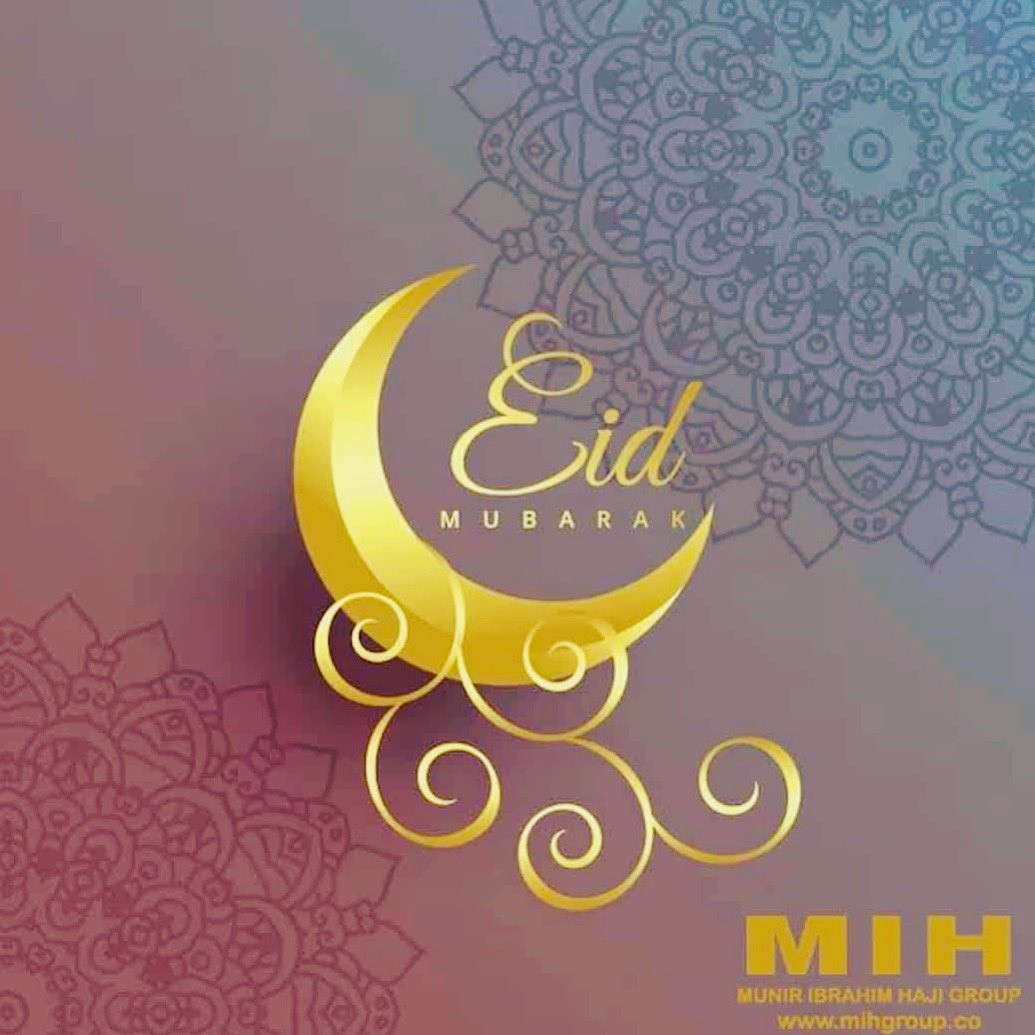 Wishing everyone a very Happy Eid Mubarak 
MIH Group - Munir Ibrahim Haji Group
#MIHGroup
#MunirIbrahimHaji
#MianRahimMohd