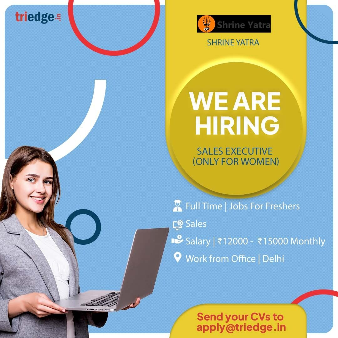 Shrine Yatra is hiring Sales Executive for Delhi location.
Interested candidates may send their resumes at apply@triedge.in.
#hiring #internship #content  #degitally #delhijobs