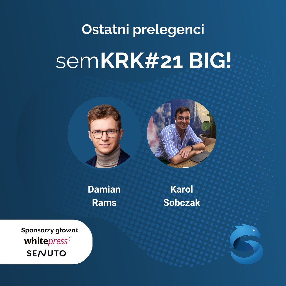 Poznajcie nazwiska ostatnich prelegentów!

🐉 <a href="/damianrams/">Damian Rams</a> opowie o podnoszeniu konwersji dzięki analityce jakości sesji.
🐉 Karol Sobczak, Account Strategist w <a href="/Google/">Google</a>, pokaże, jak wykorzystać płatne rozwiązania reklamowe, aby sprzedawać za pomocą YouTube.
